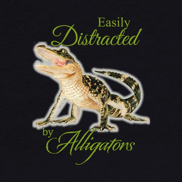 Easily Distracted by Alligators by Sherrie Spencer by Sherrie Spencer Studios